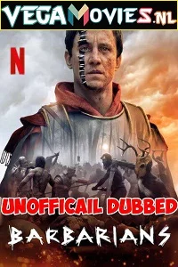Barbarians (Season 1) Hindi {UnOfficial Dubbed} Complete Netflix Series 480p - 720p