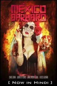 Barbarous Mexico (2014) Dual Audio {Hindi-English} 480p - 720p - 1080p