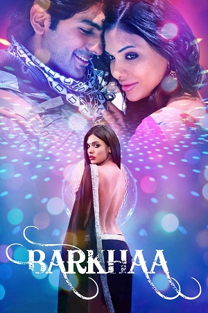 Barkhaa (2015) Hindi Full Movie WEB-DL 480p - 720p - 1080p