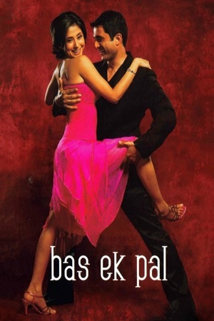 Bas Ek Pal (2006) Hindi Full Movie 480p - 720p - 1080p Blu-Ray