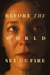 Before The World Set On Fire (2023) {English with Subtitles} Full Movie WEB-DL 480p - 720p - 1080p