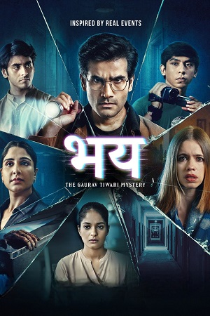 Bhay: The Gaurav Tiwari Mystery (Season 1) Hindi DD5.1 AMZN Complete Web Series 480p - 720p - 1080p WEB-DL