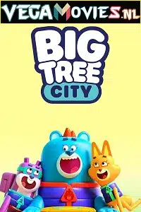 Big Tree City (Season 1) Dual Audio [Hindi + English] Complete Netflix Web Series 480p - 720p WEB-DL