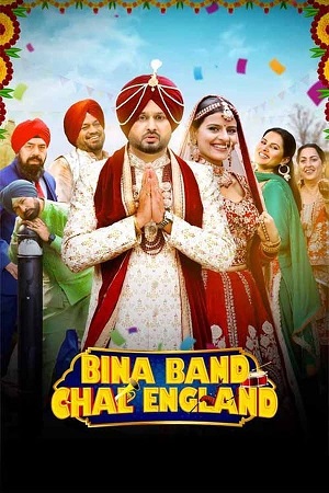 Bina Band Chal England (2023) Punjabi WEB-DL Full Movie 480p - 720p - 1080p