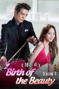 Birth of the Beauty (Season 1 – Episode 12-21 Added) Hindi-Dubbed (ORG) All Episodes 480p - 720p WEB-DL