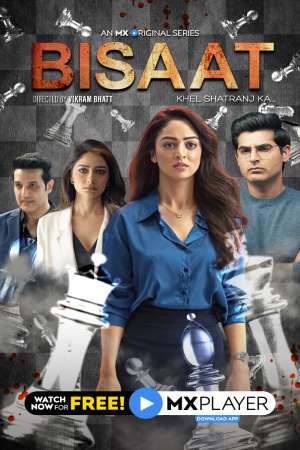 Bisaat: Khel Shatranj Ka (2021) Season 1 Hindi Complete MX Original WEB Series 480p - 720p HDRip