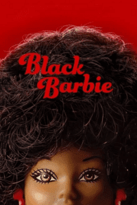 Black Barbie: A Documentary (2024) NF WEB-DL Dual Audio {Hindi-English} 480p - 720p - 1080p