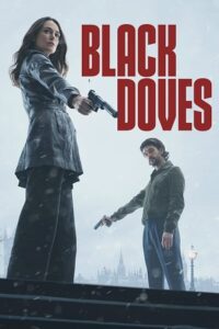 Black Doves (2024) Season 1 Complete Dual Audio {Hindi-English} NetFlix Original WEB Series – 480p - 720p - 1080p WEB-DL