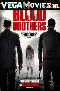 Blood Brothers (2015) Dual Audio {Hindi-English} 480p - 720p - 1080p