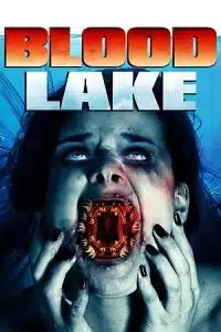 Blood Lake: Attack of the Killer Lampreys (2014) Dual Audio {Hindi-English} BluRay 480p - 720p - 1080p
