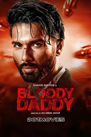 Bloody Daddy (2023) Hindi Full Movie WEB-DL 480p - 720p - 1080p