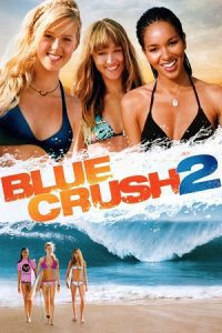 Blue Crush 2 (2011) Dual Audio {Hindi-English} BluRay 480p - 720p - 1080p