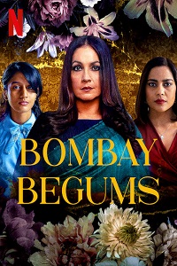 Bombay Begums (2021) Season 1 Hindi Complete Netflix WEB Series 480p - 720p - 1080p HDRip