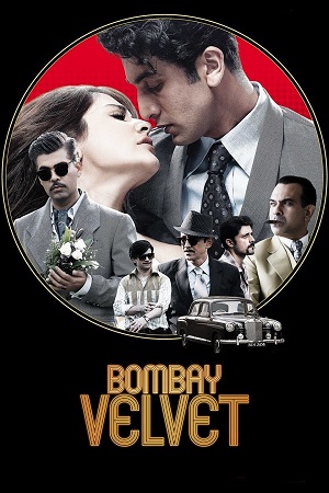 Bombay Velvet (2015) Blu-Ray {Hindi DD5.1} Full Movie 480p - 720p - 1080p