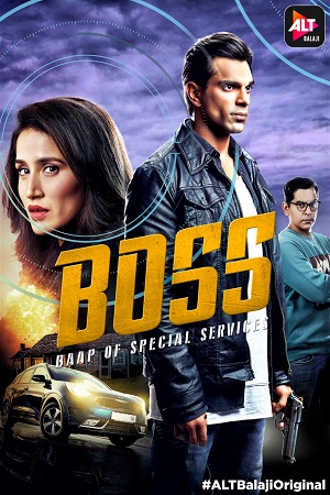 BOSS: Baap of Special Services (2019) Season 1 Hindi Complete ALTBalaji WEB Series 480p - 720p WEB-DL
