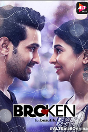 Broken But Beautiful (2018) Season 1 Hindi ALTBalaji Complete WEB Series 480p - 720p HDRip