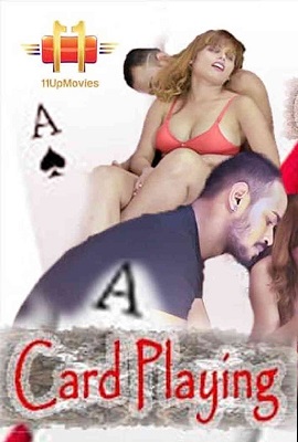 [18+] Card Playing (2020) UNRATED 11UpMovies Hindi Short Film 720p HDRip