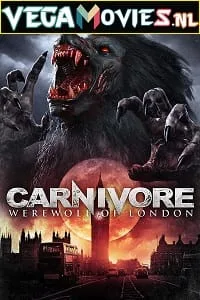 Carnivore: Werewolf of London (2017) Dual Audio {Hindi-English} 480p - 720p