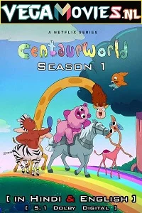 Centaurworld (2021) Season 1 Hindi Dubbed Complete Netflix WEB Series 480p - 720p HDRip