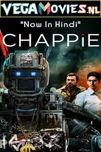 Chappie (2015) Dual Audio {Hindi-English} 480p - 720p - 1080p - 2160p