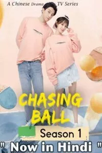 Chasing Ball S01 [E36 Added] Hindi Dubbed Series WeB- DL 720p