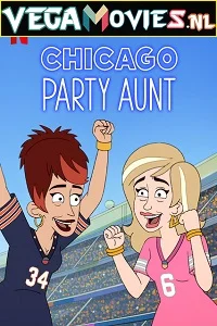 Chicago Party Aunt (2021) Season 1 Dual Audio {Hindi-English} Complete Netflix WEB Series 480p - 720p HDRip