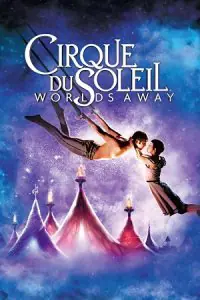 Cirque du Soleil: Worlds Away (2012) Dual Audio {Hindi-English} 480p - 720p - 1080p