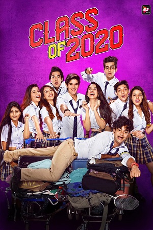 Class of 2020 – Season 1 Hindi Complete ALT Balaji WEB Series 480p - 720p WEB-DL
