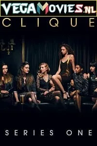 Clique (Season 1) Dual Audio [Hindi-English] Complete Web Series 480p - 720p WEB-DL