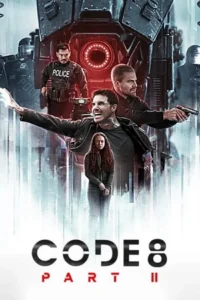 CODE 8: PART 2 – Netflix Original (2024) Dual Audio {Hindi-English} WEB-DL Full-Movie 480p - 720p - 1080p