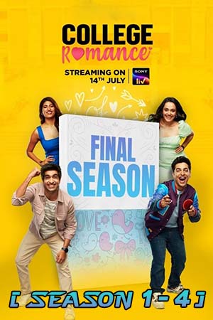 College Romance (Season 1 – 4) Hindi SonyLIV Complete Web Series 480p - 720p - 1080p WEB-DL