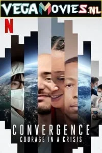Convergence: Courage in a Crisis (2021) Netflix Dual Audio [Hindi-English] WeB-DL 480p - 720p