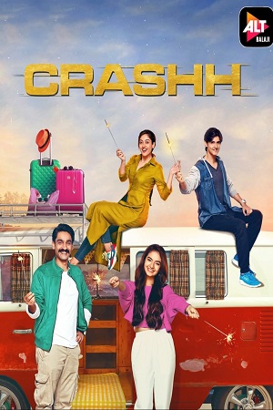 Crashh (2021) Season 1 Hindi Complete ALTBalaji WEB Series 480p - 720p WEB-DL