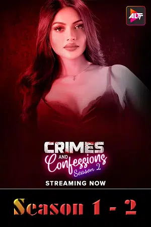 [18+] Crimes and Confessions (Season 1 – 2) [S02E25 Added] Complete [ALTBalaji] Hindi WEB Series 480p - 720p HDRip