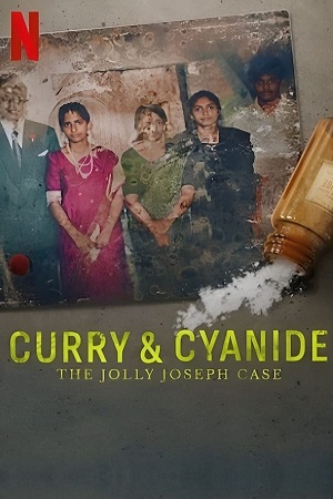 Curry & Cyanide: The Jolly Joseph Case – Netflix (2023) WEB-DL {Hindi ORG. DD5.1 + Malayalam} 480p - 720p - 1080p