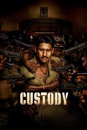 Custody (2023) Dual Audio {Hindi ORG. + Telugu} Full Movie 480p - 720p - 1080p WEB-DL