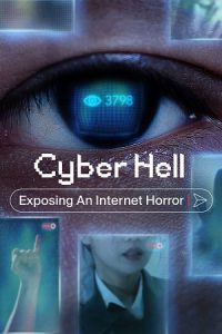 Cyber Hell: Exposing an Internet Horror (2022) Dual Audio {Hindi-English} 480p - 720p - 1080p