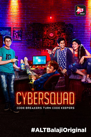 CyberSquad (Season 1) Complete Hindi ALTBalaji Web Series 480p - 720p