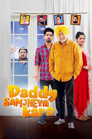 Daddy Samjheya Karo (2024) Punjabi WEB-DL Full Movie 480p - 720p - 1080p