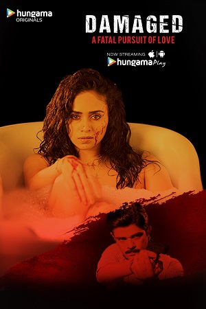 Damaged (2018) Season 1 Hindi Complete Hungama Play Originals WEB Series 480p - 720p HDRip