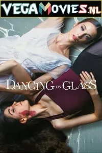 Dancing on Glass – Netflix Original (2022) Dual Audio {Hindi-English} 480p - 720p - 1080p