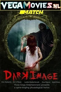 Dark Image (2017) Dual Audio {Hindi-English} 480p - 720p