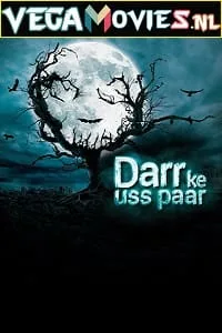 Darr Ke Uss Paar (2021) Season 1 Complete Hindi WEB Series 480p - 720p HDRip