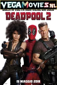 Deadpool 2 (2018) Dual Audio {Hindi-English} With [Extended Super Cut Version] 480p - 720p - 1080p