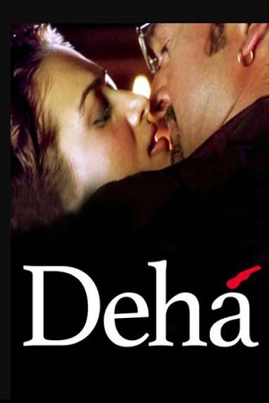 Deha (2007) Hindi Full Movie 480p - 720p
