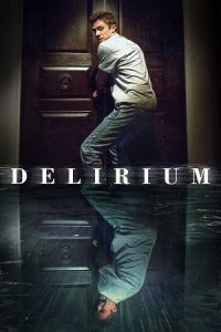 Delirium (2018) Dual Audio {Hindi-English} BluRay 480p - 720p - 1080p