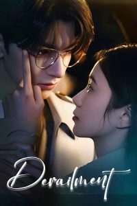 Derailment (Season 1) Hindi ORG Dubbed C-Drama Series 480p 720p & 1080p WEB-DL