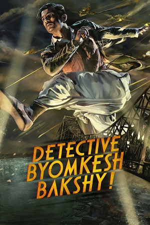 Detective Byomkesh Bakshy (2015) Hindi Full Movie WEB-DL 480p - 720p - 1080p