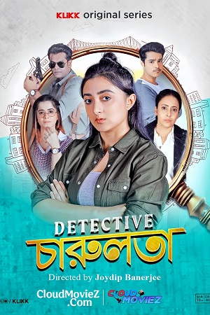 Detective Charulata (Season 1) Bengali Klikk Complete Web Series 480p - 720p - 1080p WEB-DL