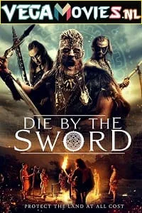 Die by the Sword (2020) Dual Audio {Hindi-English} 480p - 720p - 1080p